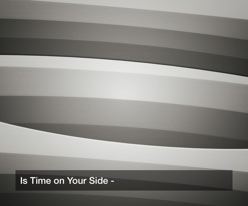 Is Time on Your Side?