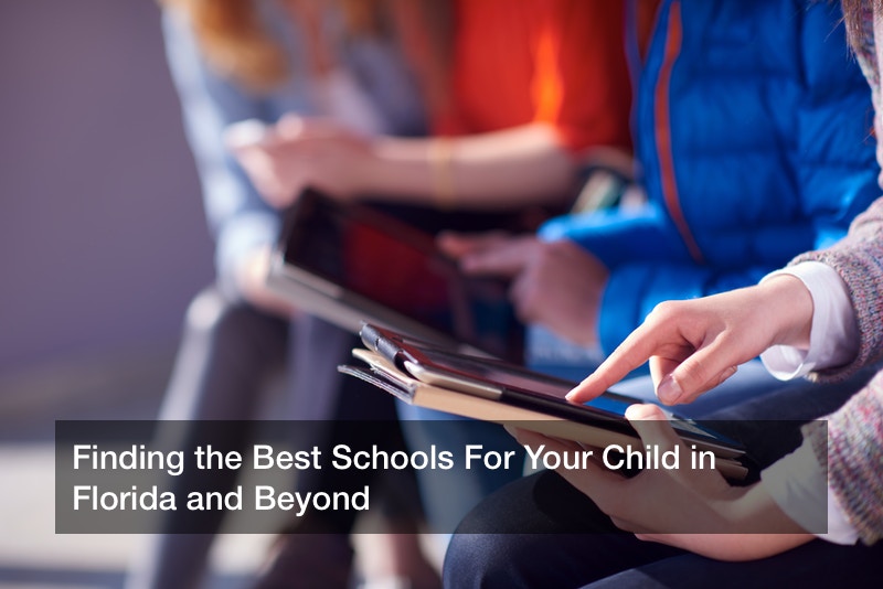 Finding the Best Schools For Your Child in Florida and Beyond