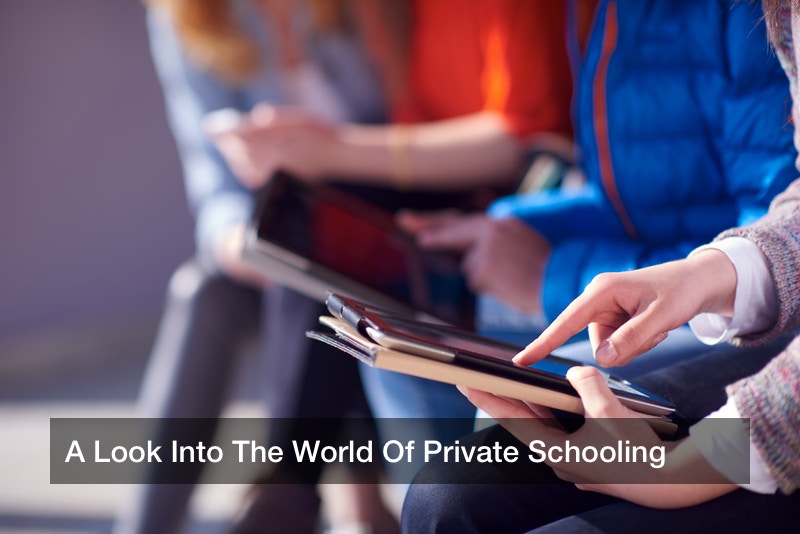 A Look Into The World Of Private Schooling