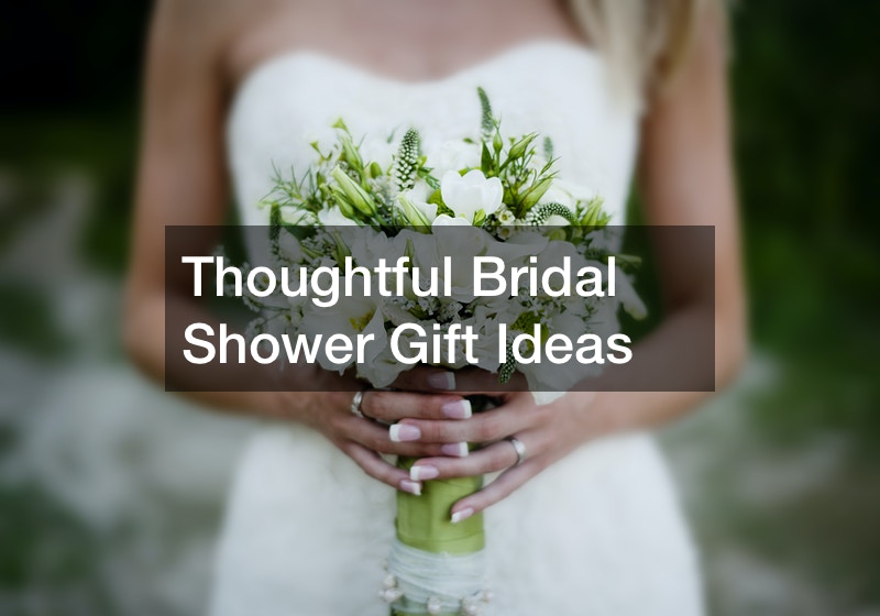 Thoughtful Bridal Shower Gift Ideas