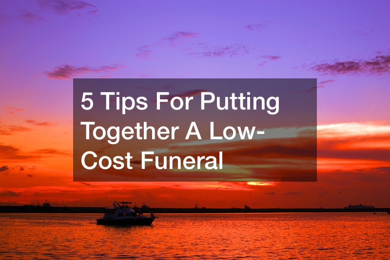 5 Tips For Putting Together A Low-Cost Funeral