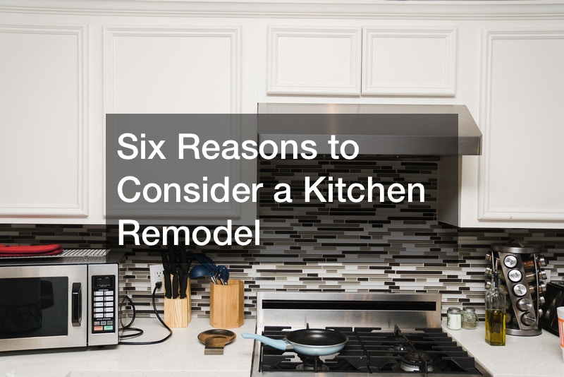 Six Reasons to Consider a Kitchen Remodel