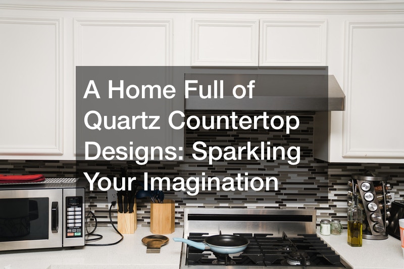 A Home Full of Quartz Countertop Designs  Sparkling Your Imagination
