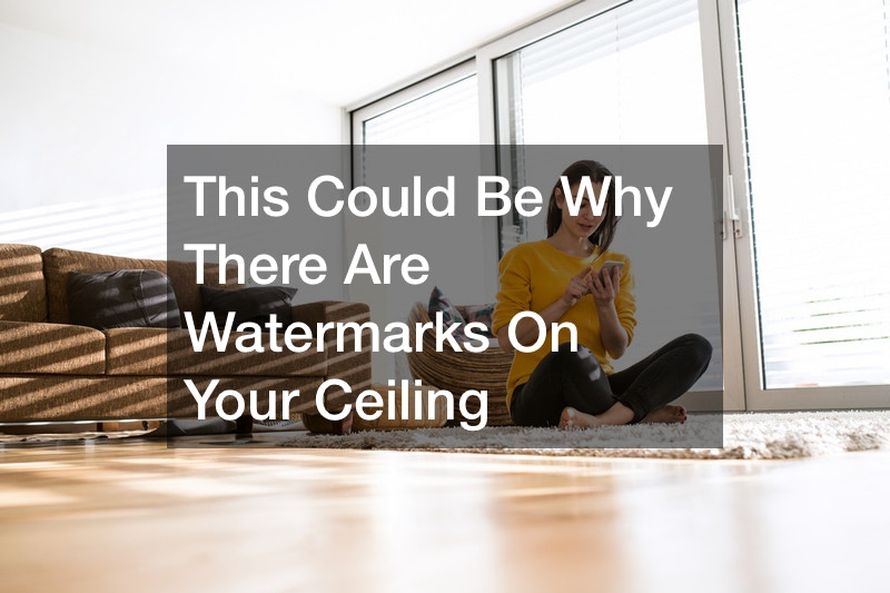 This Could Be Why There Are Watermarks On Your Ceiling