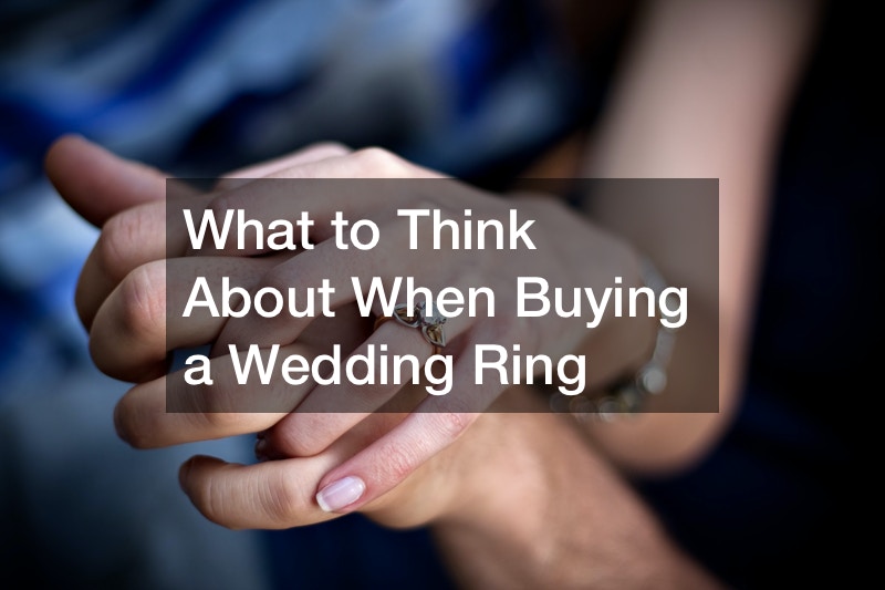 What to Think About When Buying a Wedding Ring