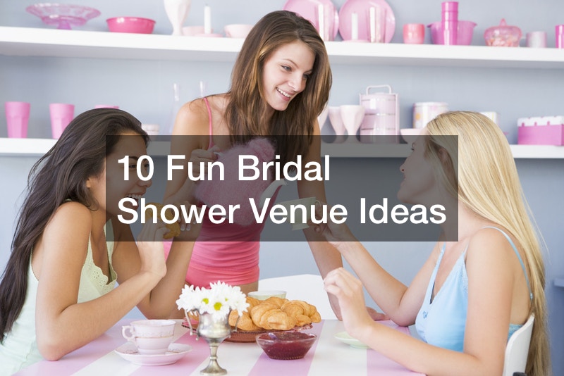 10 Fun Bridal Shower Venue Ideas