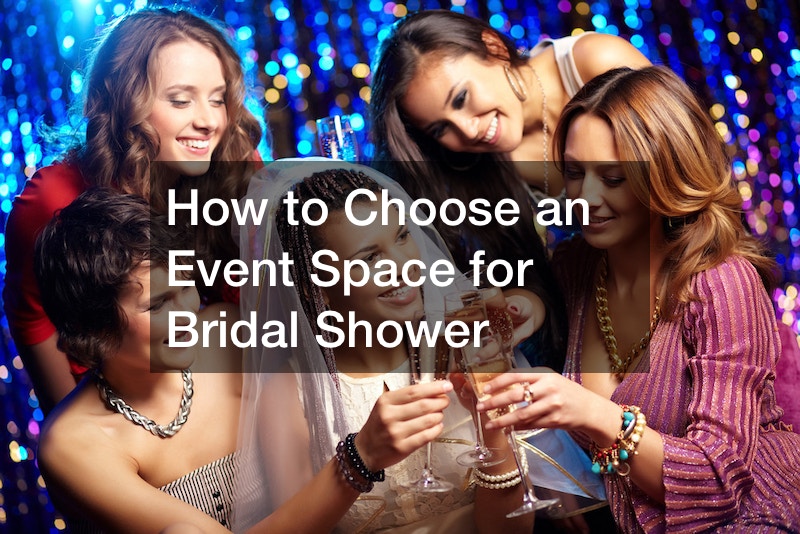 How to Choose an Event Space for Bridal Shower