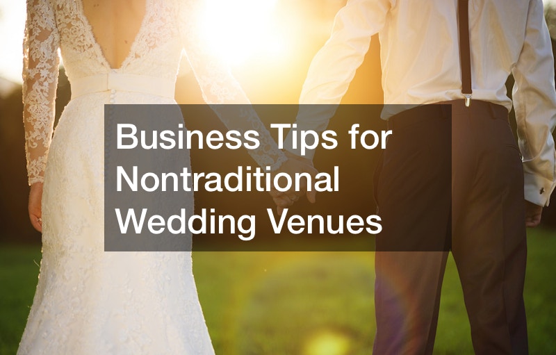Business Tips for Nontraditional Wedding Venues