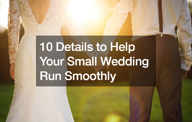 10 Details to Help Your Small Wedding Run Smoothly