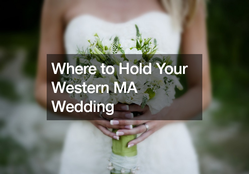 Where to Hold Your Western MA Wedding
