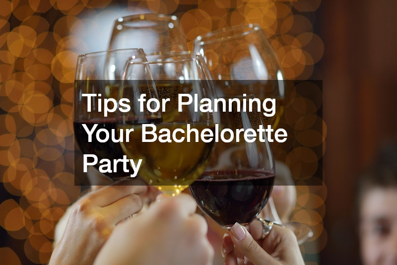 Tips for Planning Your Bachelorette Party