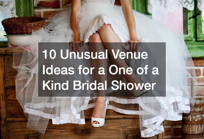 10 Unusual Venue Ideas for a One of a Kind Bridal Shower