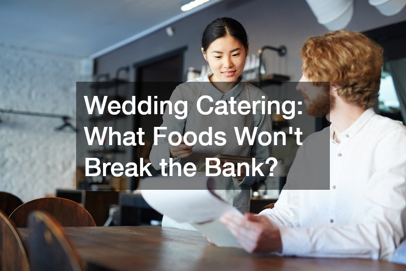 Wedding Catering  What Foods Wont Break the Bank?