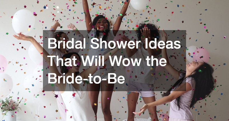 Bridal Shower Ideas That Will Wow the Bride-to-Be