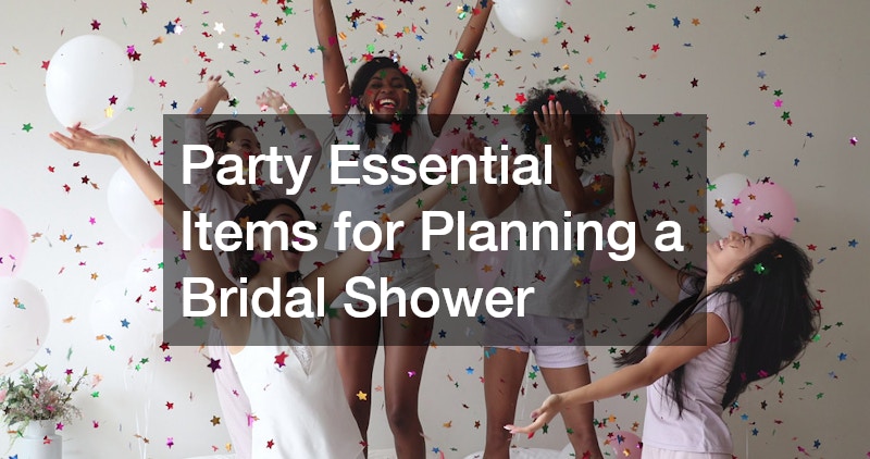 Party Essential Items for Planning a Bridal Shower