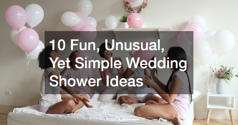 10 Fun, Unusual, Yet Simple Wedding Shower Ideas