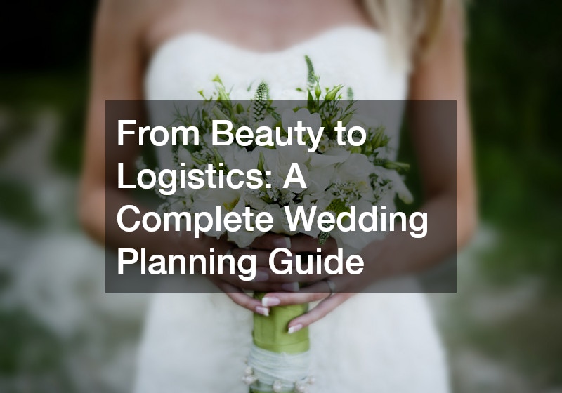 From Beauty to Logistics: A Complete Wedding Planning Guide