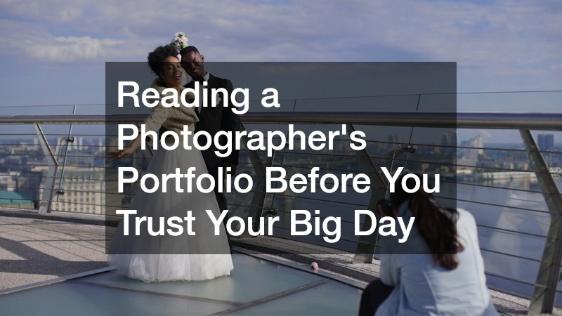 Reading a Photographer’s Portfolio Before You Trust Your Big Day